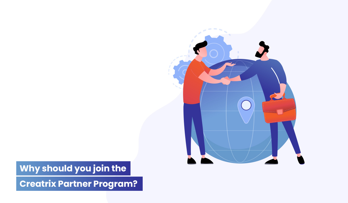 Why should you join the Creatrix Partner Program?