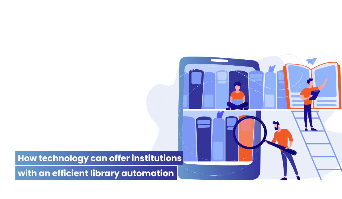 How Technology can provide cost-effective library automation for Institutions