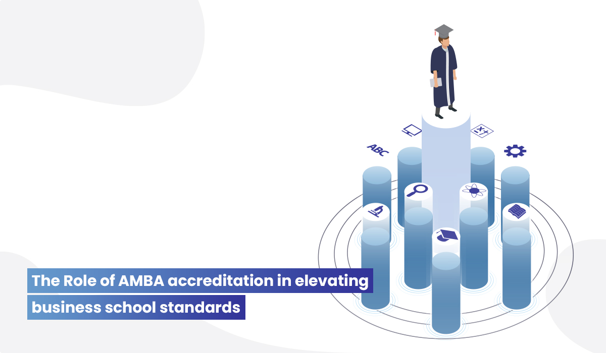 Elevating Business Education Standards: The Role of AMBA Accreditation