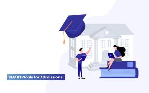 SMART Goals for Enrollment and Admission Strategy